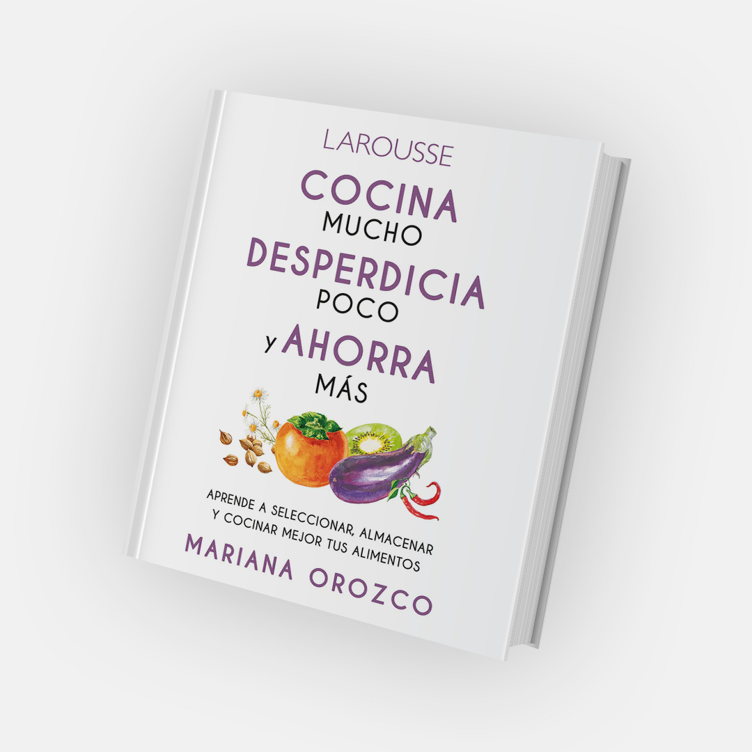 Adquiere en El Librero el nuevo libro de la chef Mariana Orozco. Fuente: Archivo fotográfico de Larousse Cocina.